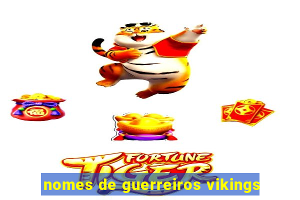 nomes de guerreiros vikings